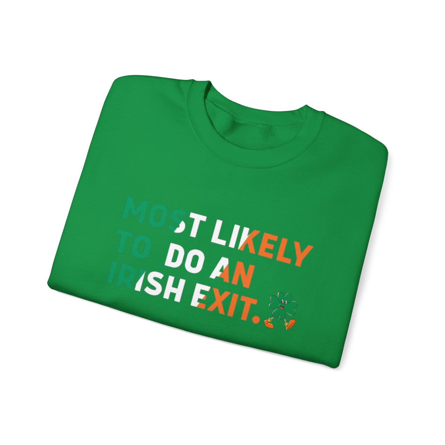 Most Likely To Do An Irish Exit Shirt, Irish Flag Sweatshirt, Irish Tradition Gift, Irish Beer Lovers Shirt, St Patricks Day Shirt, Shamrock Gift