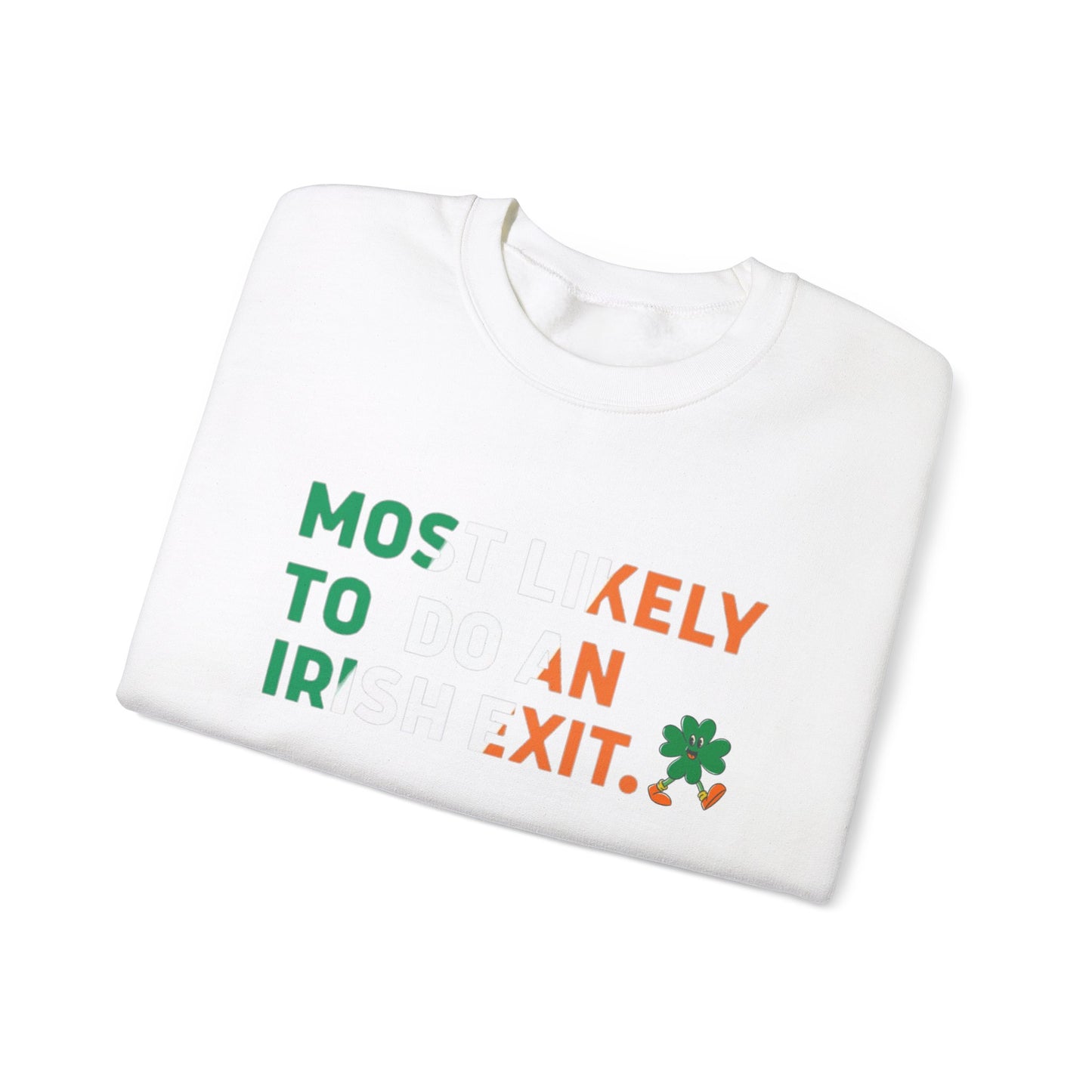 Most Likely To Do An Irish Exit Shirt, Irish Flag Sweatshirt, Irish Tradition Gift, Irish Beer Lovers Shirt, St Patricks Day Shirt, Shamrock Gift