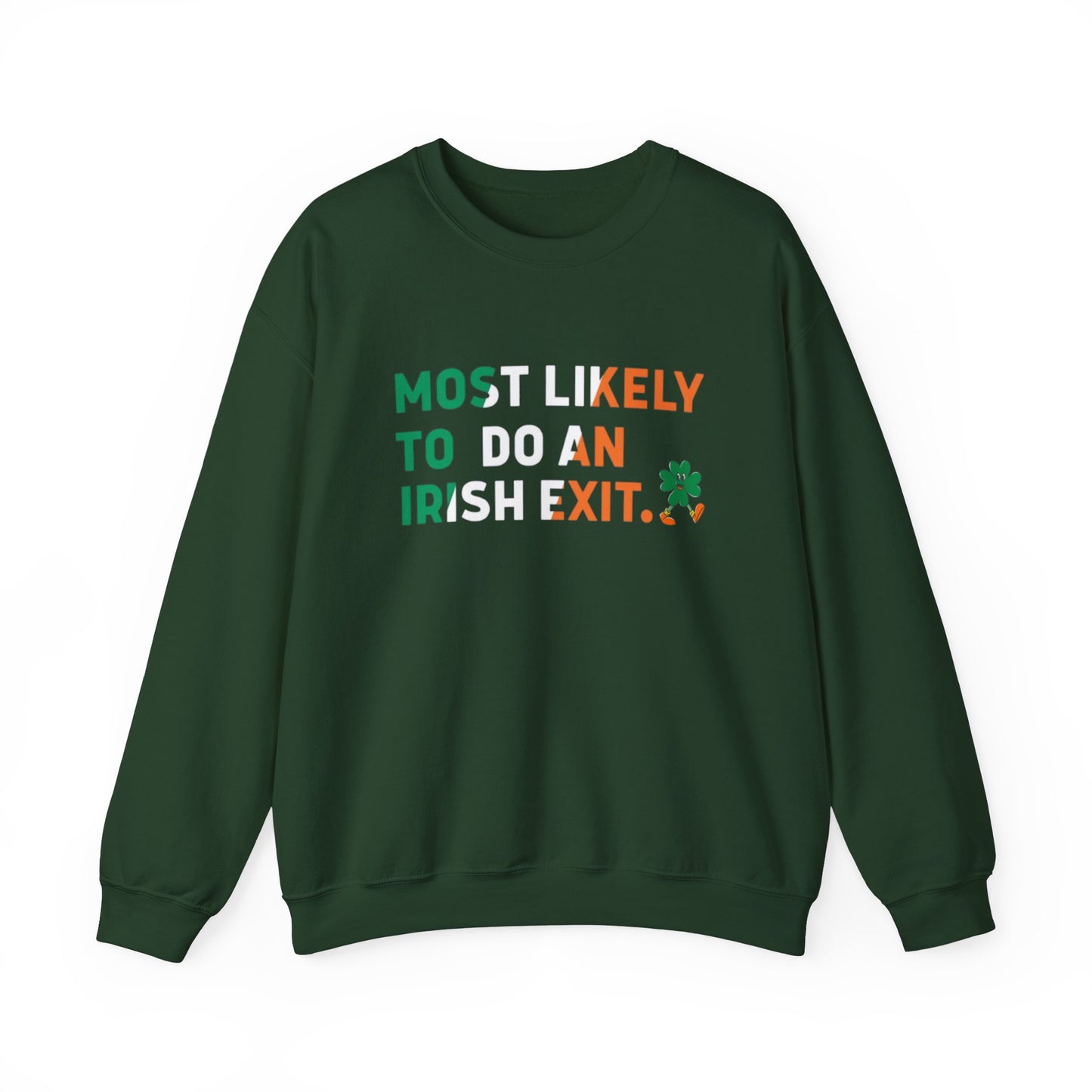 Most Likely To Do An Irish Exit Shirt, Irish Flag Sweatshirt, Irish Tradition Gift, Irish Beer Lovers Shirt, St Patricks Day Shirt, Shamrock Gift