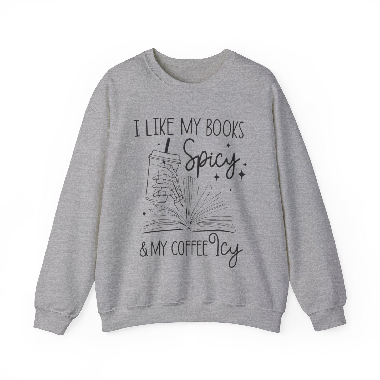 I Like My Books Spicy, My Coffee Icy Sweatshirt, Spicy Books Sweater, Skeleton Hand, Iced Coffee Sweat, Smut Lovers Gift, Book Lover Gift