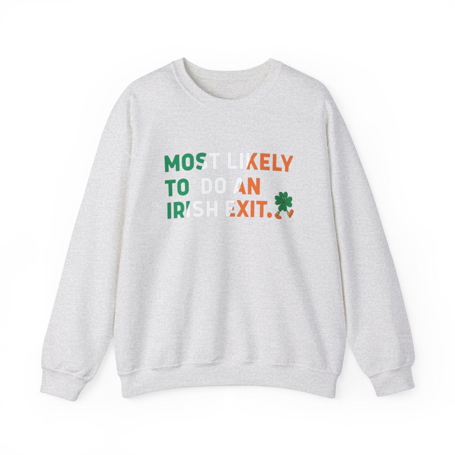 Most Likely To Do An Irish Exit Shirt, Irish Flag Sweatshirt, Irish Tradition Gift, Irish Beer Lovers Shirt, St Patricks Day Shirt, Shamrock Gift