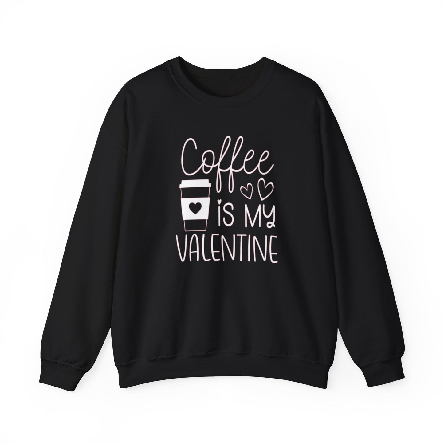 Coffee Is My Valentine Sweatshirt, Valentine Coffee Hoodie, Love Sweatshirt, Coffee Lover Sweatshirt, Cute Valentine Shirt, Valentine Gift