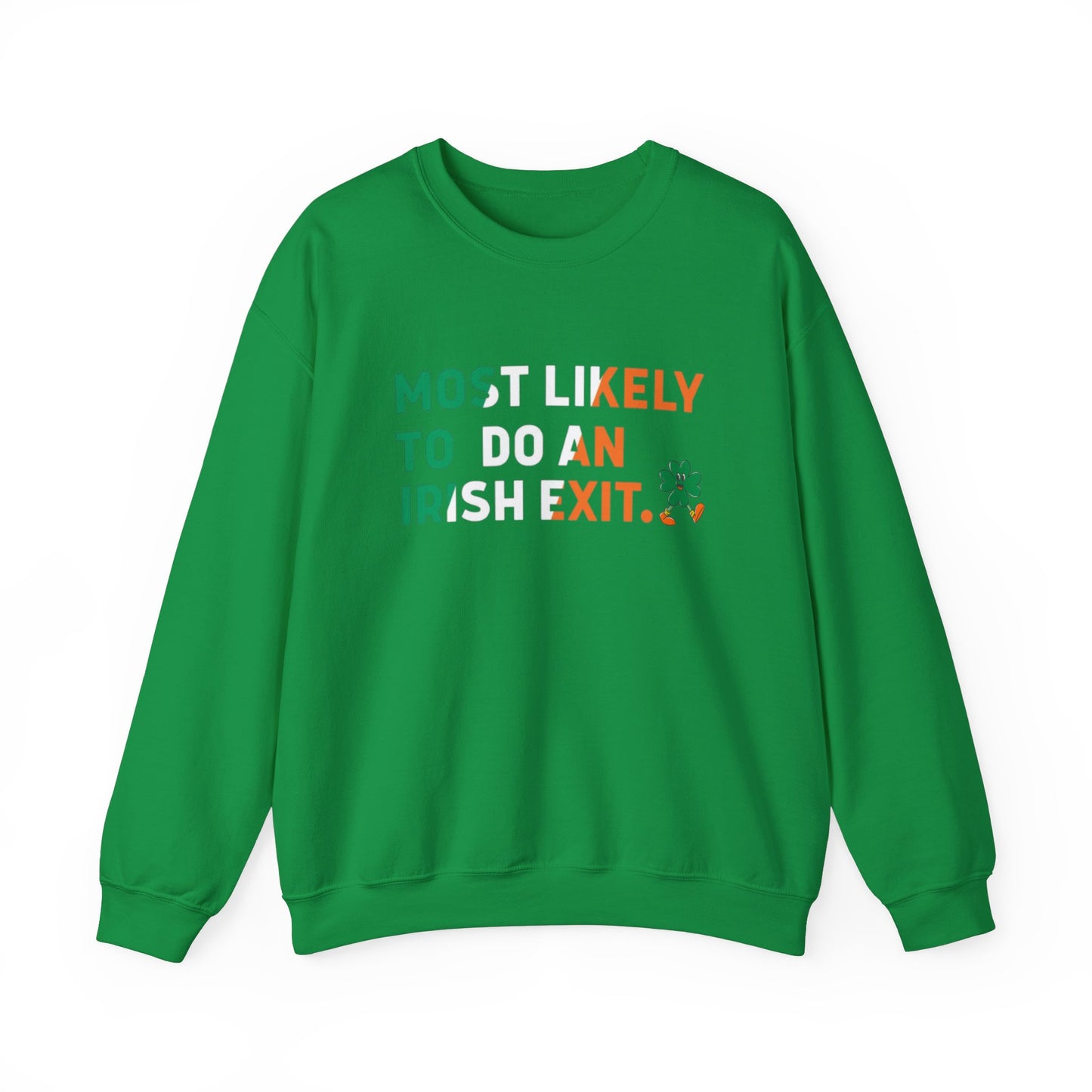 Most Likely To Do An Irish Exit Shirt, Irish Flag Sweatshirt, Irish Tradition Gift, Irish Beer Lovers Shirt, St Patricks Day Shirt, Shamrock Gift